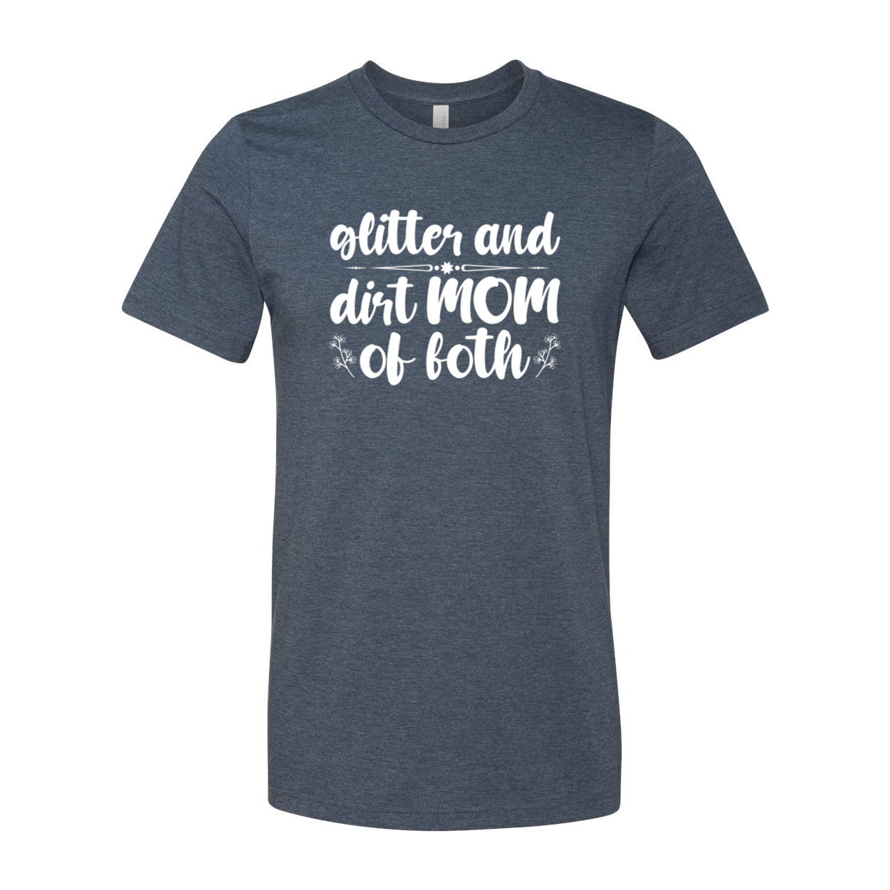 Glitter And Dirt Mom Of Both Shirt displayed in multiple colors, showcasing its comfortable fit and stylish design.