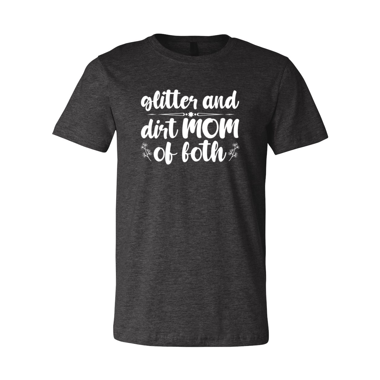 Glitter And Dirt Mom Of Both Shirt displayed in multiple colors, showcasing its comfortable fit and stylish design.