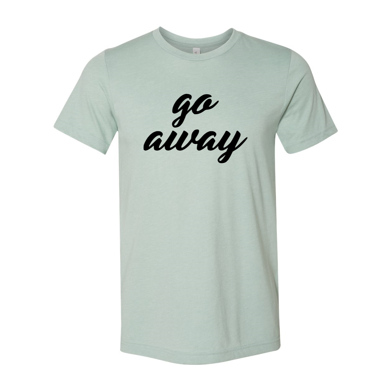 A stylish unisex Go Away Shirt made from soft ring spun cotton, available in multiple colors and sizes.