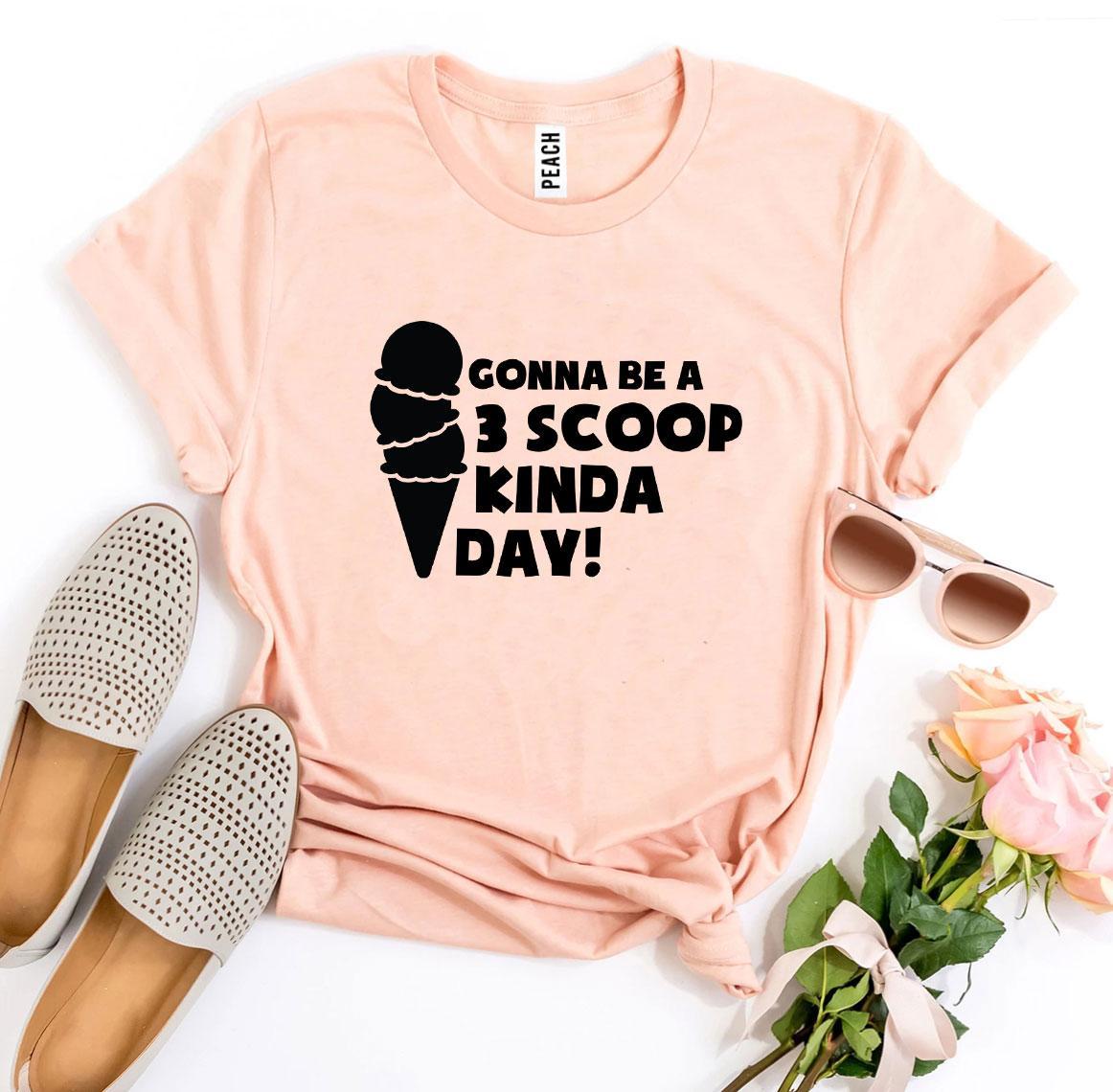 Gonna Be a 3 Scoop Kinda Day! T-shirt in various sizes, showcasing its soft fabric and vibrant print.