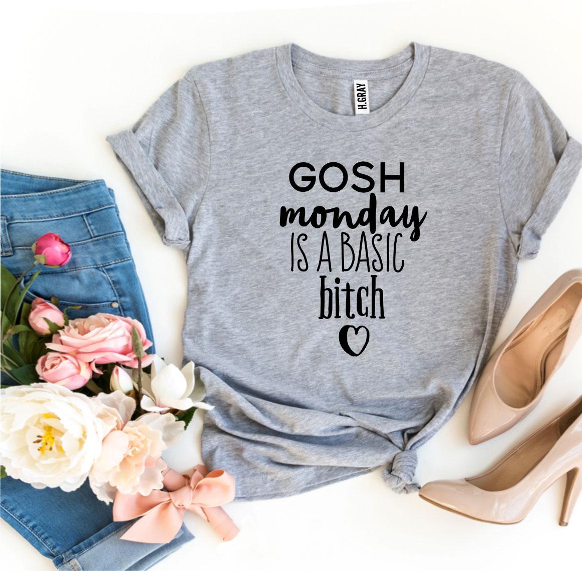 Gosh Monday Is a Basic Bitch T-shirt in various sizes, showcasing its premium quality and stylish design.