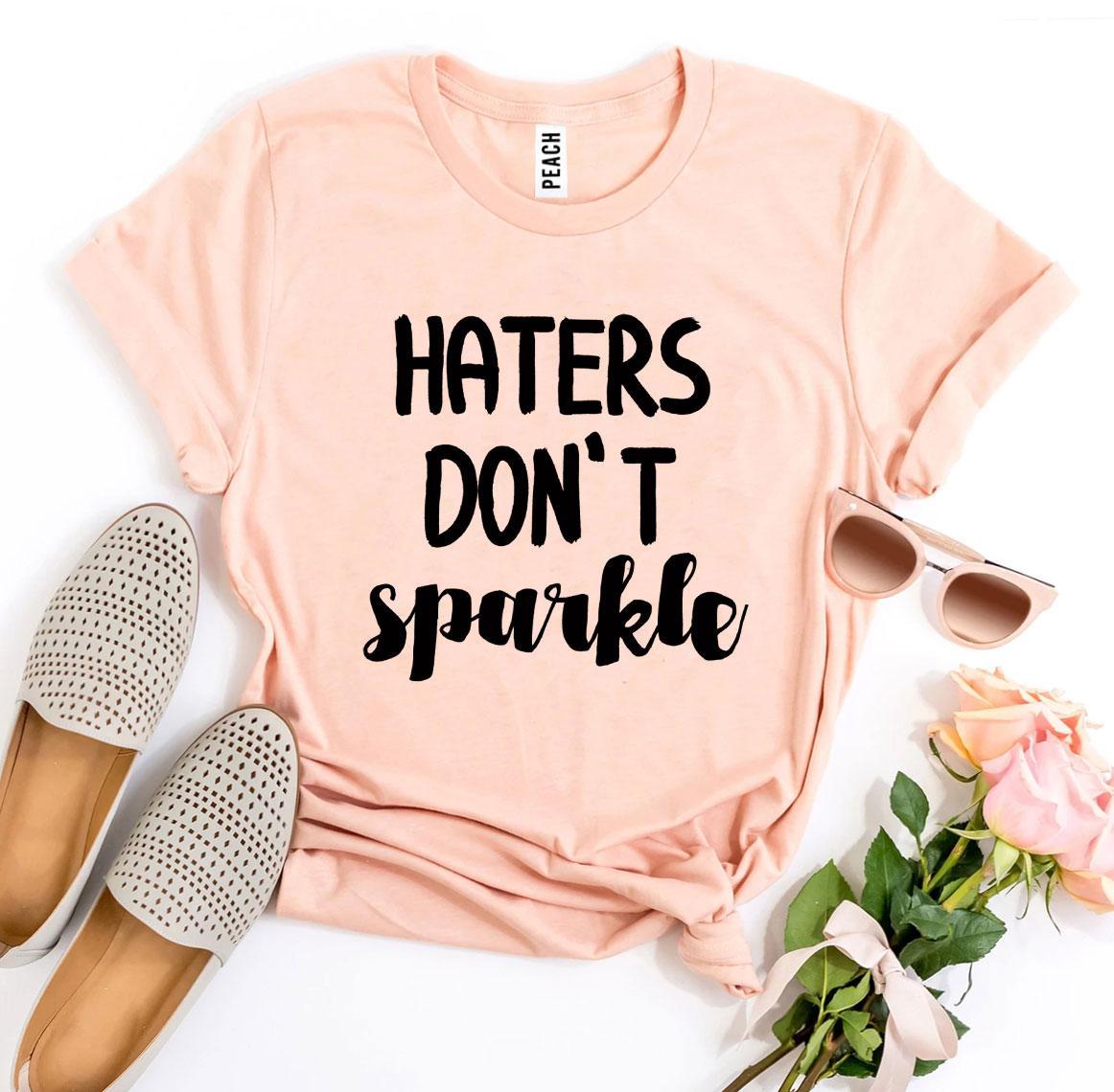 Haters Don’t Sparkle T-shirt in premium ring spun cotton, featuring a bold print and available in various sizes.