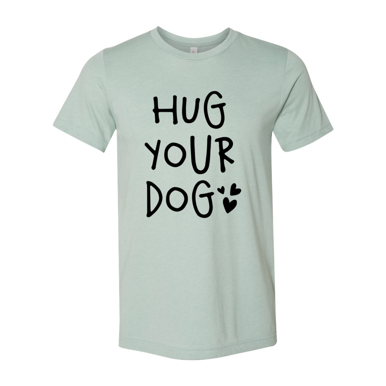 A comfortable unisex Hug Your Dog Shirt in various colors, showcasing a classic crew neck and short sleeves, perfect for dog lovers.