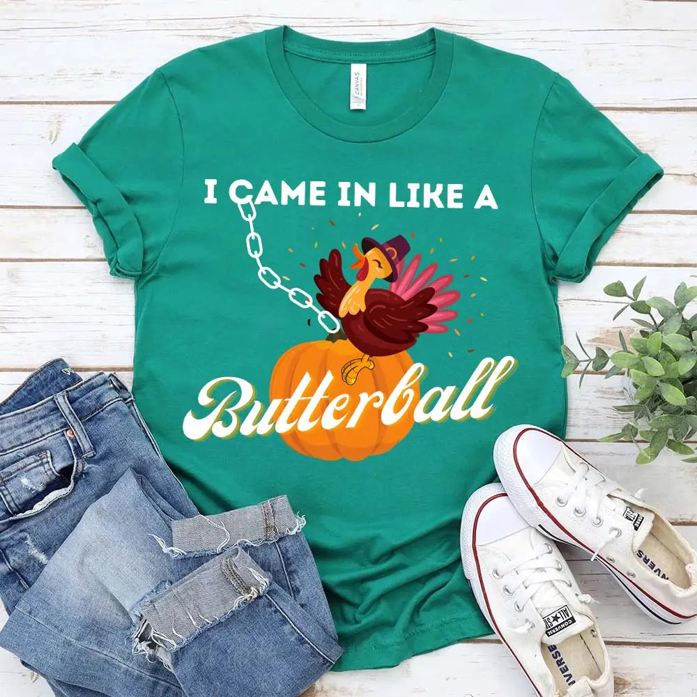 I Came In Like A Butterball Funny T-shirt featuring a humorous design on a comfortable cotton fabric, suitable for both men and women.