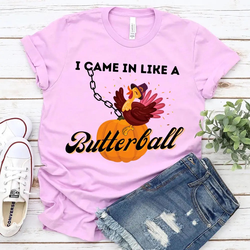 I Came In Like A Butterball Funny T-shirt featuring a humorous design on a comfortable cotton fabric, suitable for both men and women.