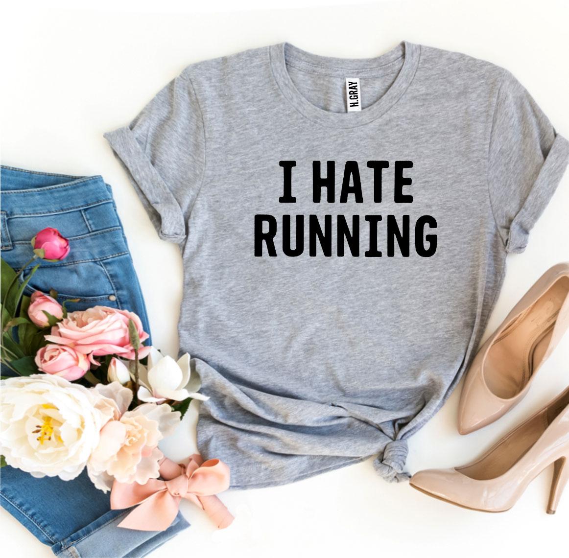 I Hate Running T-shirt made of premium ring spun cotton with a humorous print, available in various sizes.