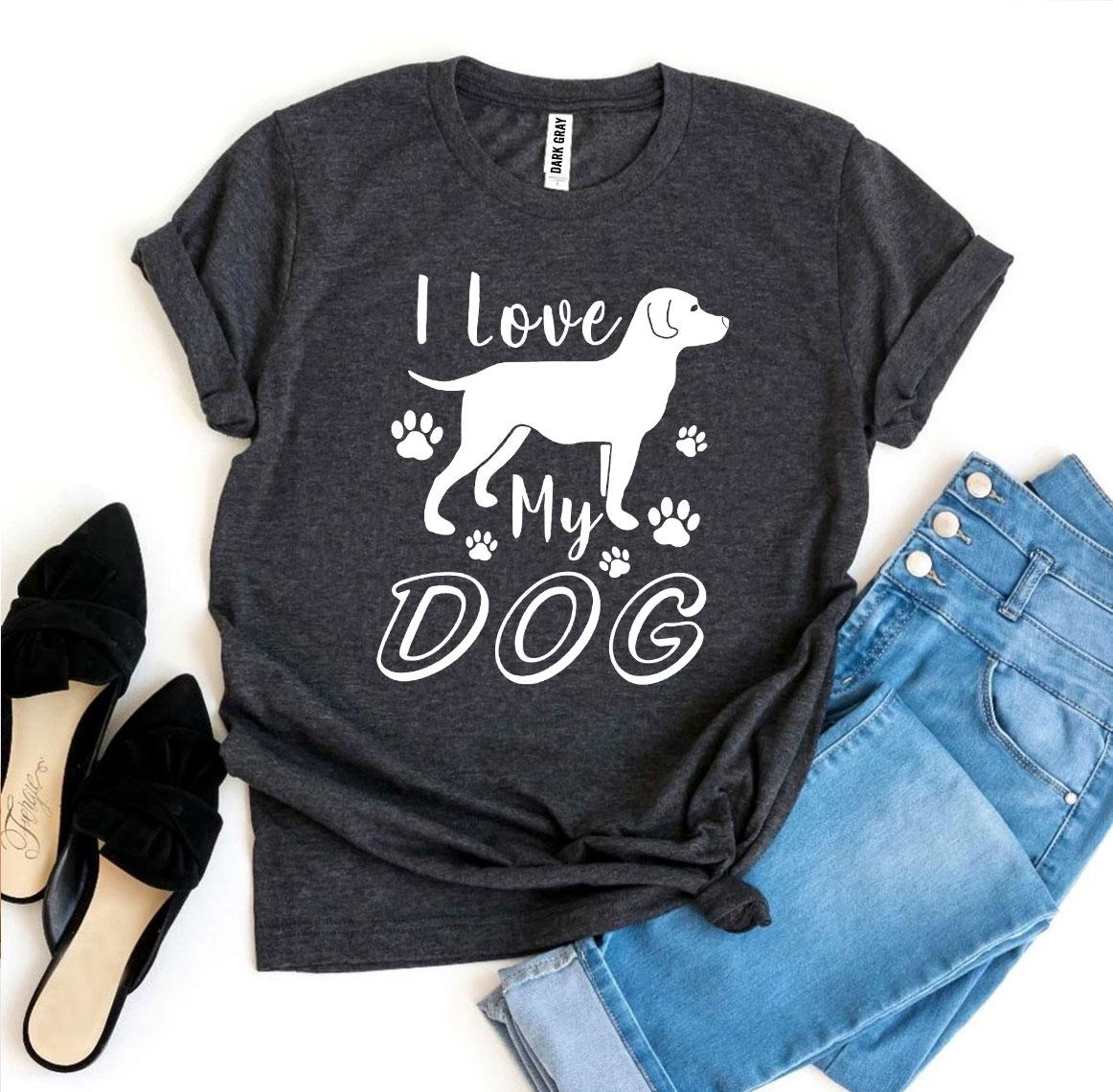 I Love My Dog T-shirt made from premium ring spun cotton, featuring a stylish design and available in various sizes.