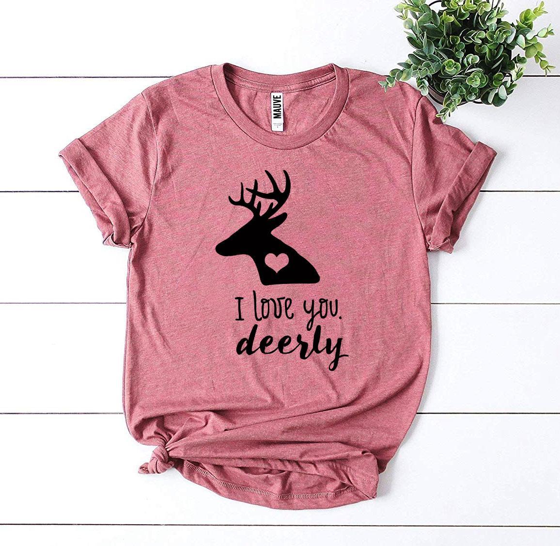 I Love You Deerly T-shirt featuring a charming design on premium ring spun cotton fabric.