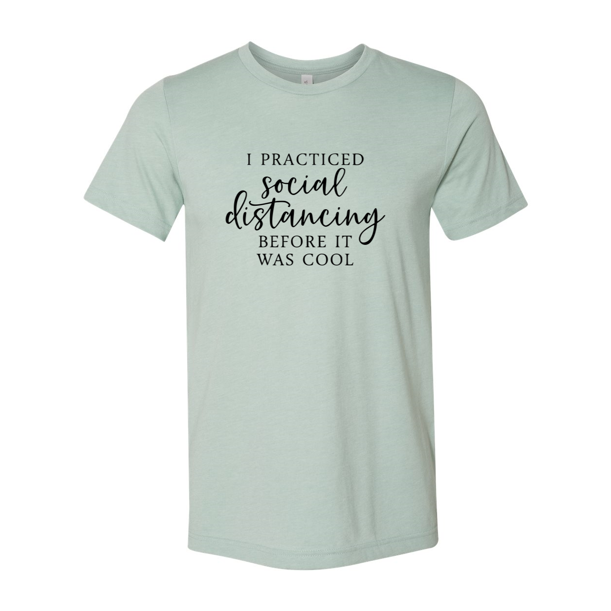 Unisex T-shirt featuring the phrase 'I Practiced Social Distancing Before' in a stylish design, available in multiple colors.