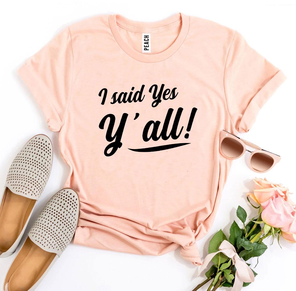 I Said Yes Y’all! T-shirt made from premium ring spun cotton with a soft textile flex print design.