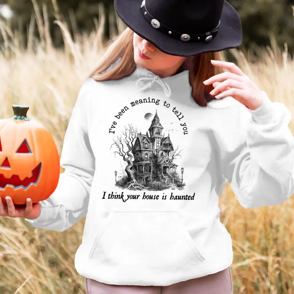 I Think You're House Is Haunted Seven Halloween Top featuring a spooky design, perfect for Halloween celebrations, made from soft cotton and polyester blend.