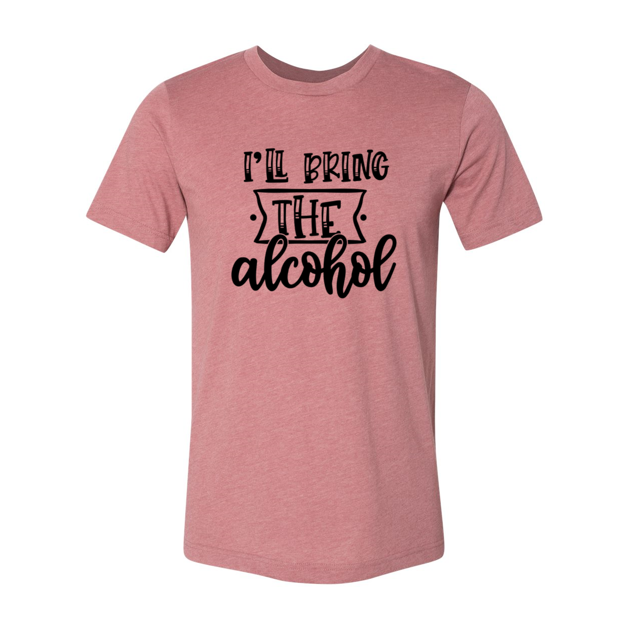 A stylish unisex T-shirt featuring the phrase 'I Will Bring The Alcohol' in bold print, made from soft ring spun cotton, available in various colors.