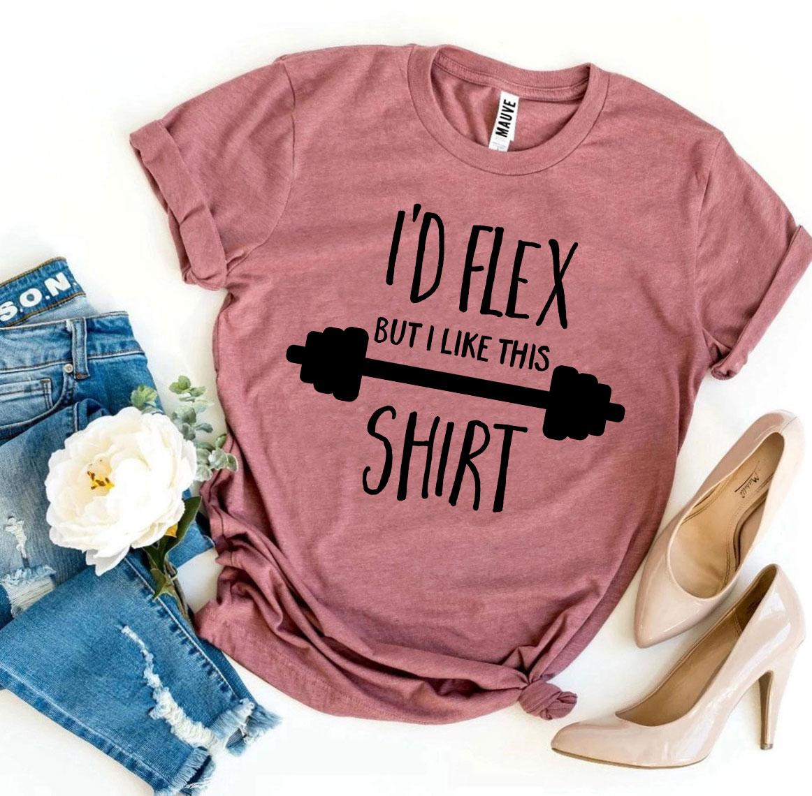 I’d Flex But I Like This Shirt T-shirt in various sizes, showcasing its soft cotton fabric and high-quality flex print design.