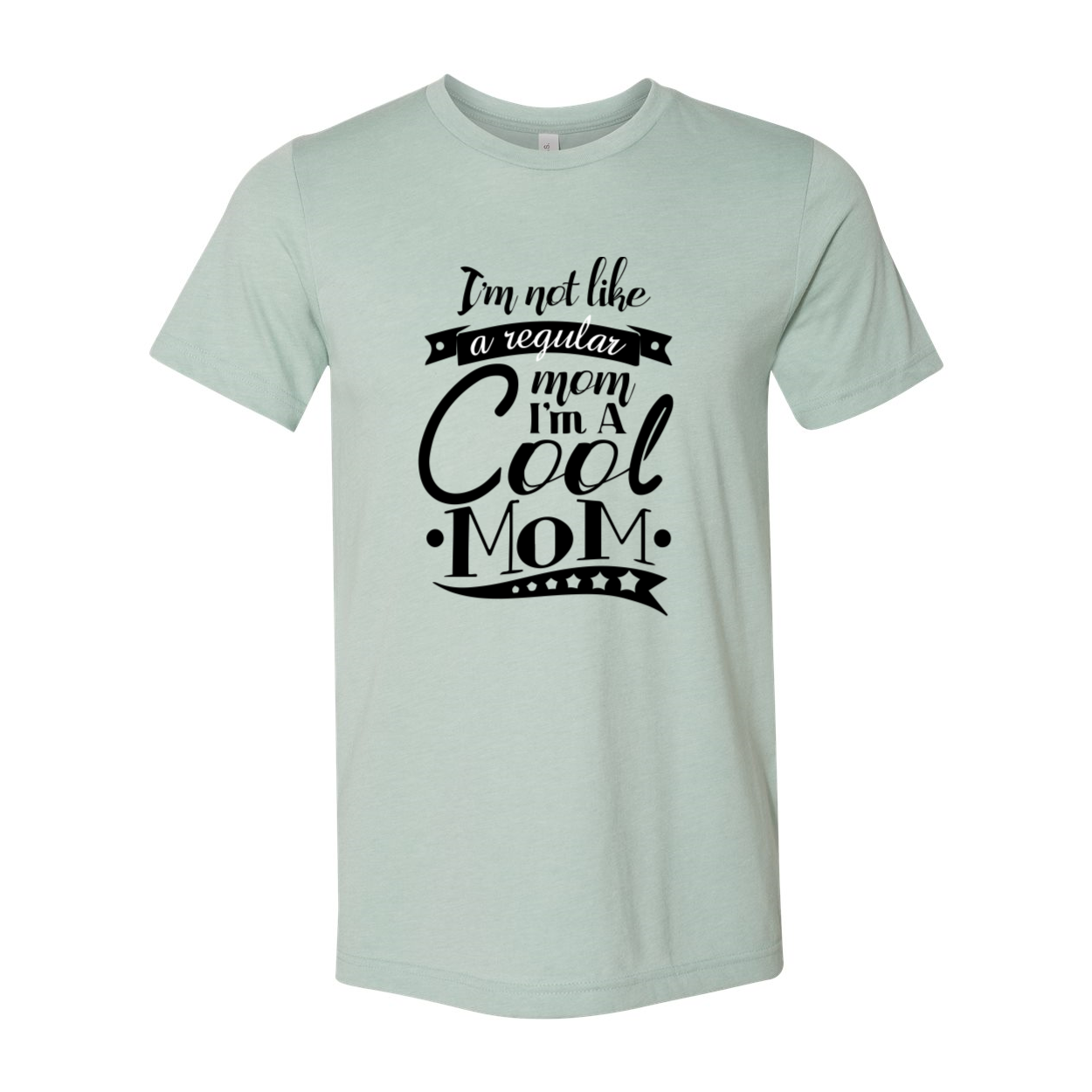 Unisex T-shirt featuring the phrase 'I'm Not Like A Regular Mom I'm A Cool Mom' in vibrant print, available in multiple colors.