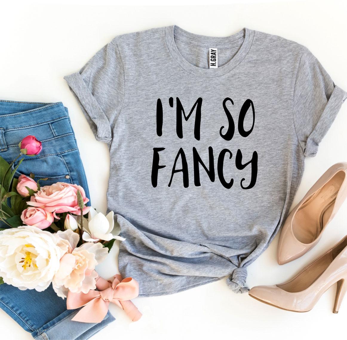 I’m So Fancy T-shirt in premium ring spun cotton with stylish flex print design.