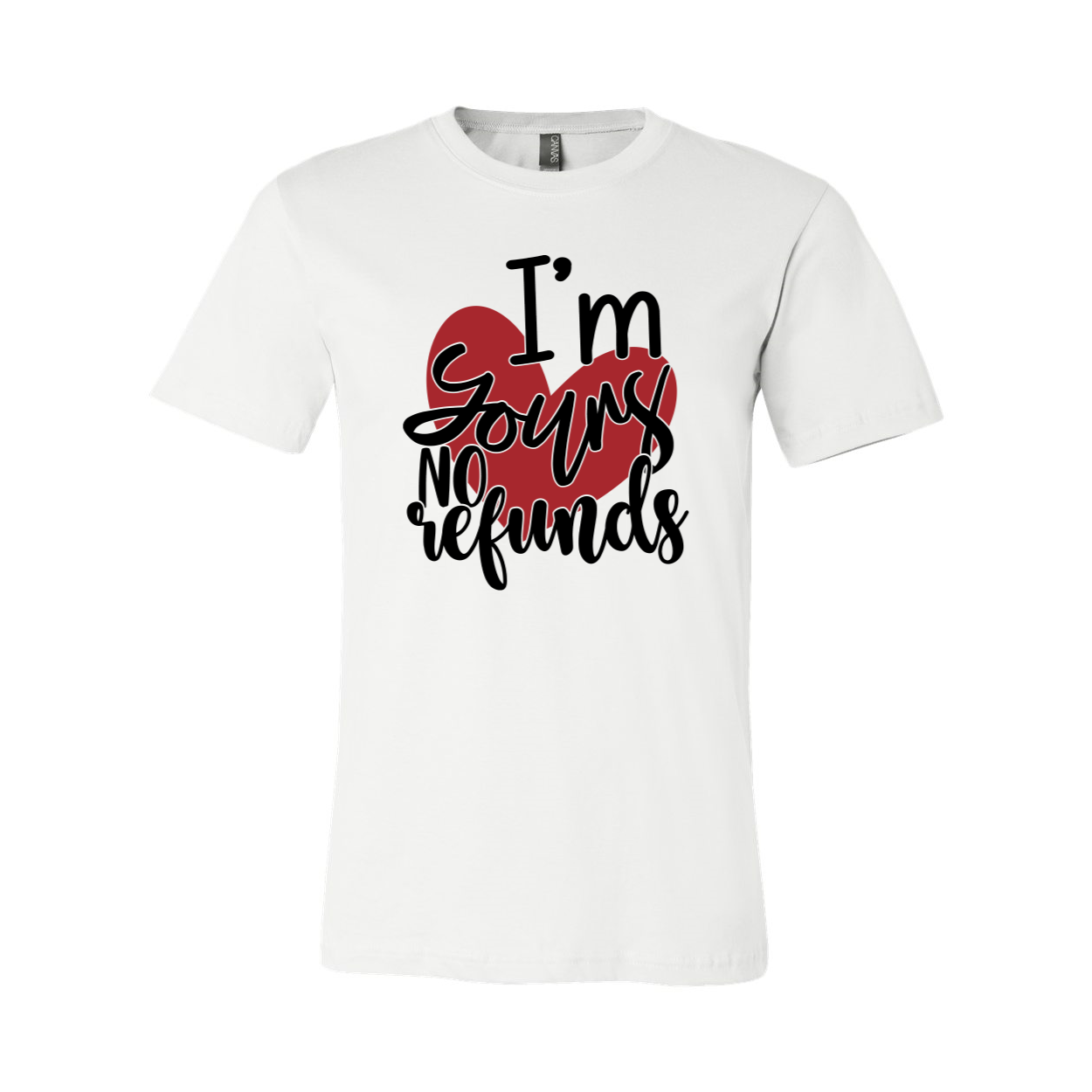 I'm Yours No Refunds Shirt in various colors, showcasing its unisex design and comfortable fit.