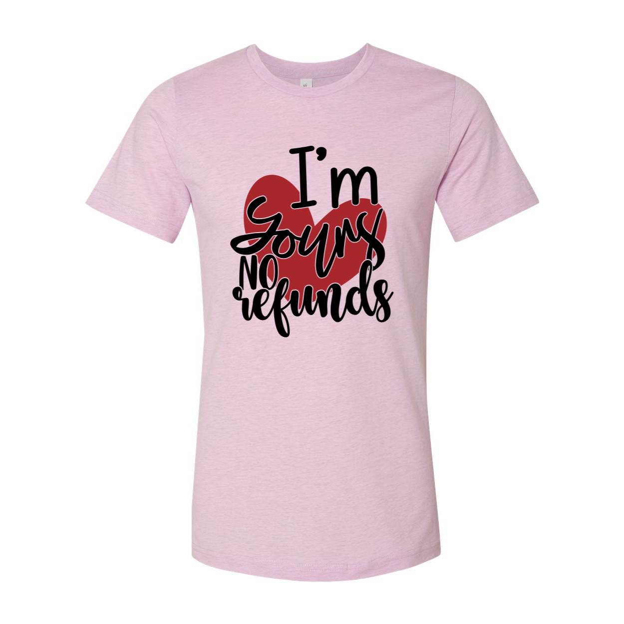 I'm Yours No Refunds Shirt in various colors, showcasing its unisex design and comfortable fit.