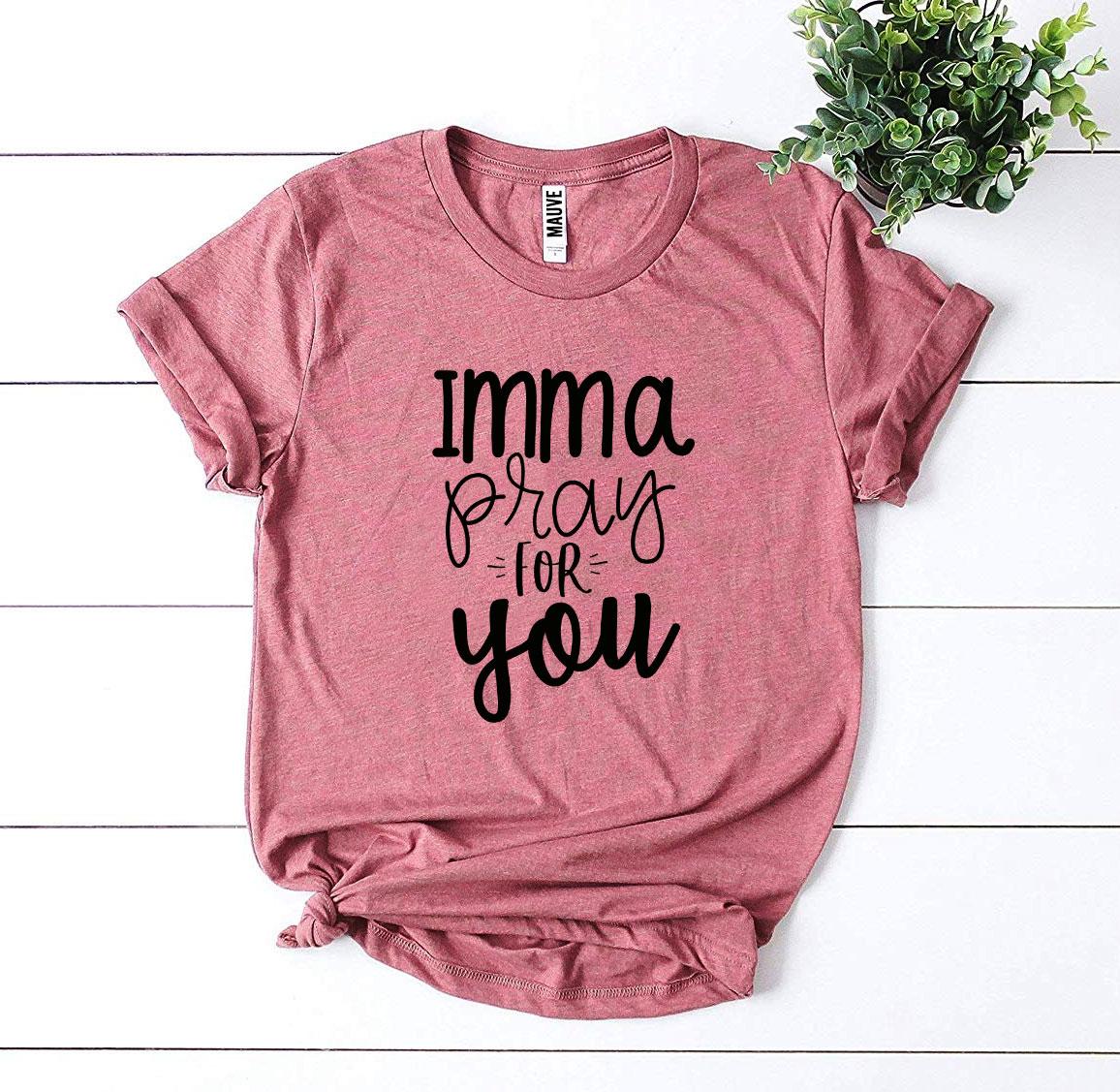 Imma Pray For You T-shirt made from premium ring spun cotton with a striking design and comfortable fit.