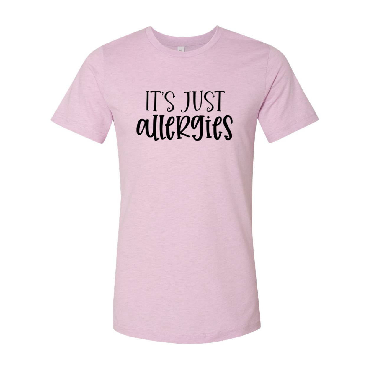 A stylish unisex T-shirt featuring the phrase 'Its Just Allergies', made from soft ring spun cotton, available in various colors.