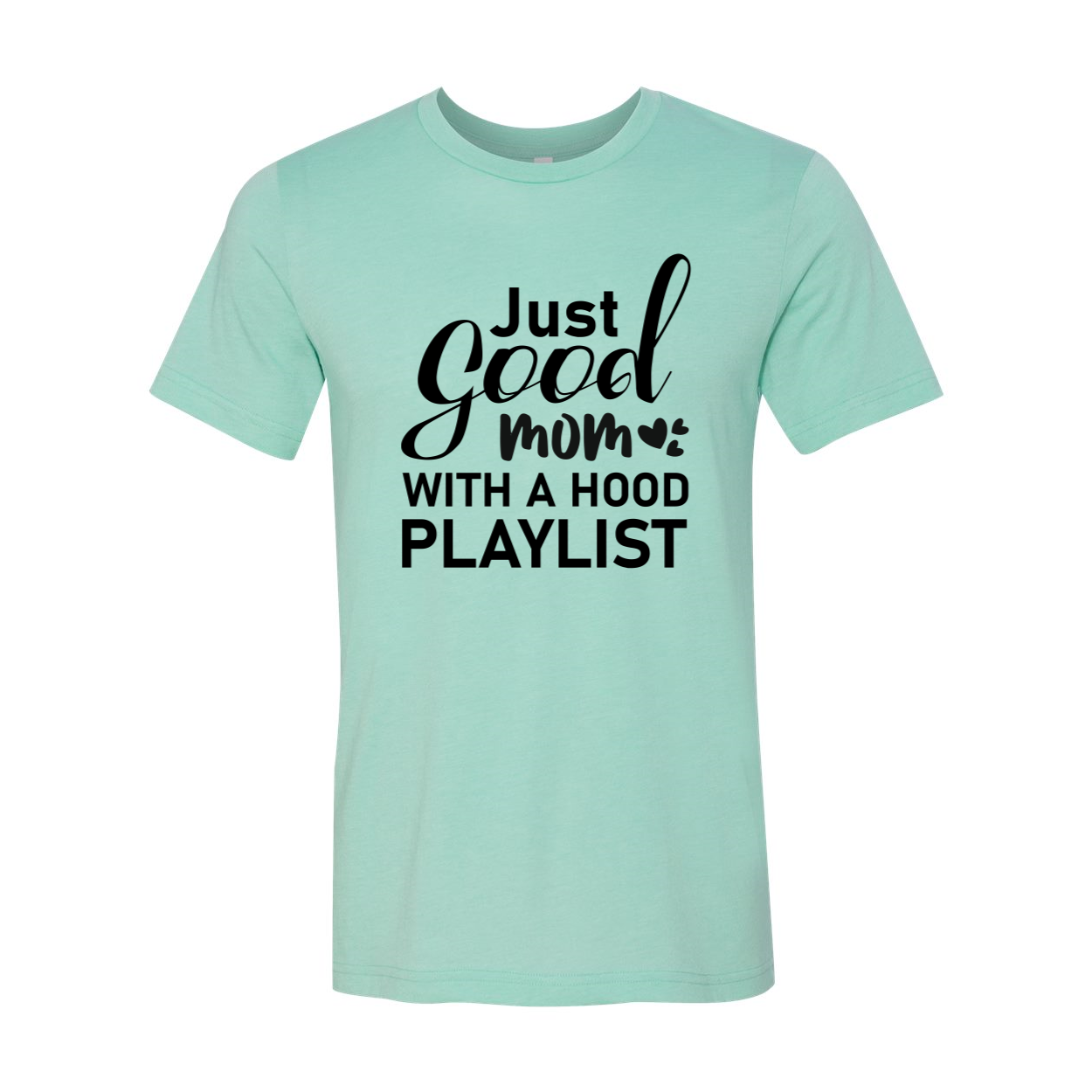 Unisex Just Good Mom Hood Playlist T-shirt in various colors, showcasing its comfortable fit and stylish design.