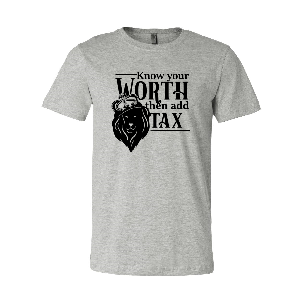 Unisex Know Your Worth Then Add Tax Shirt in various colors, showcasing its comfortable fit and high-quality print.