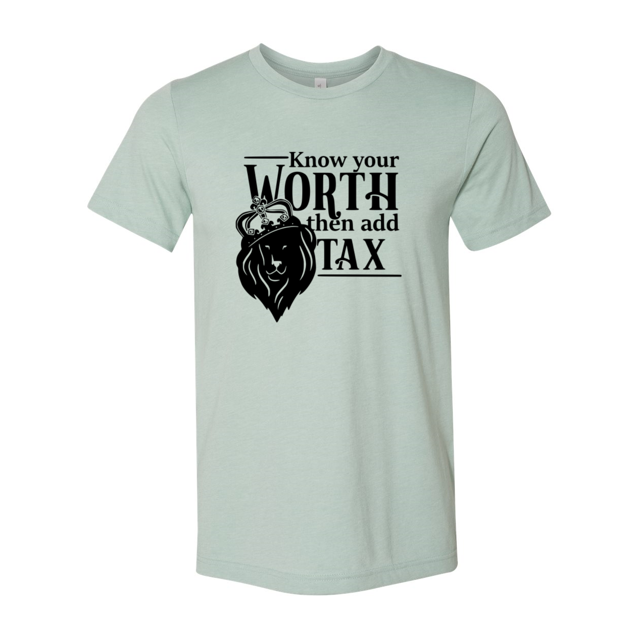 Unisex Know Your Worth Then Add Tax Shirt in various colors, showcasing its comfortable fit and high-quality print.