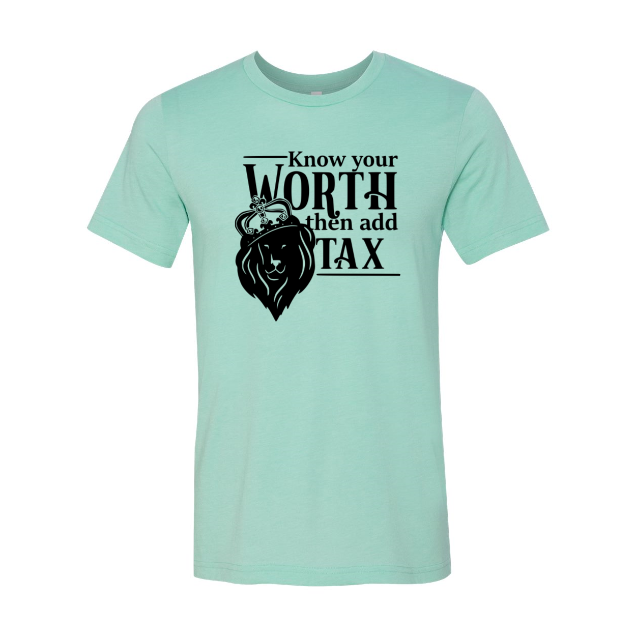 Unisex Know Your Worth Then Add Tax Shirt in various colors, showcasing its comfortable fit and high-quality print.