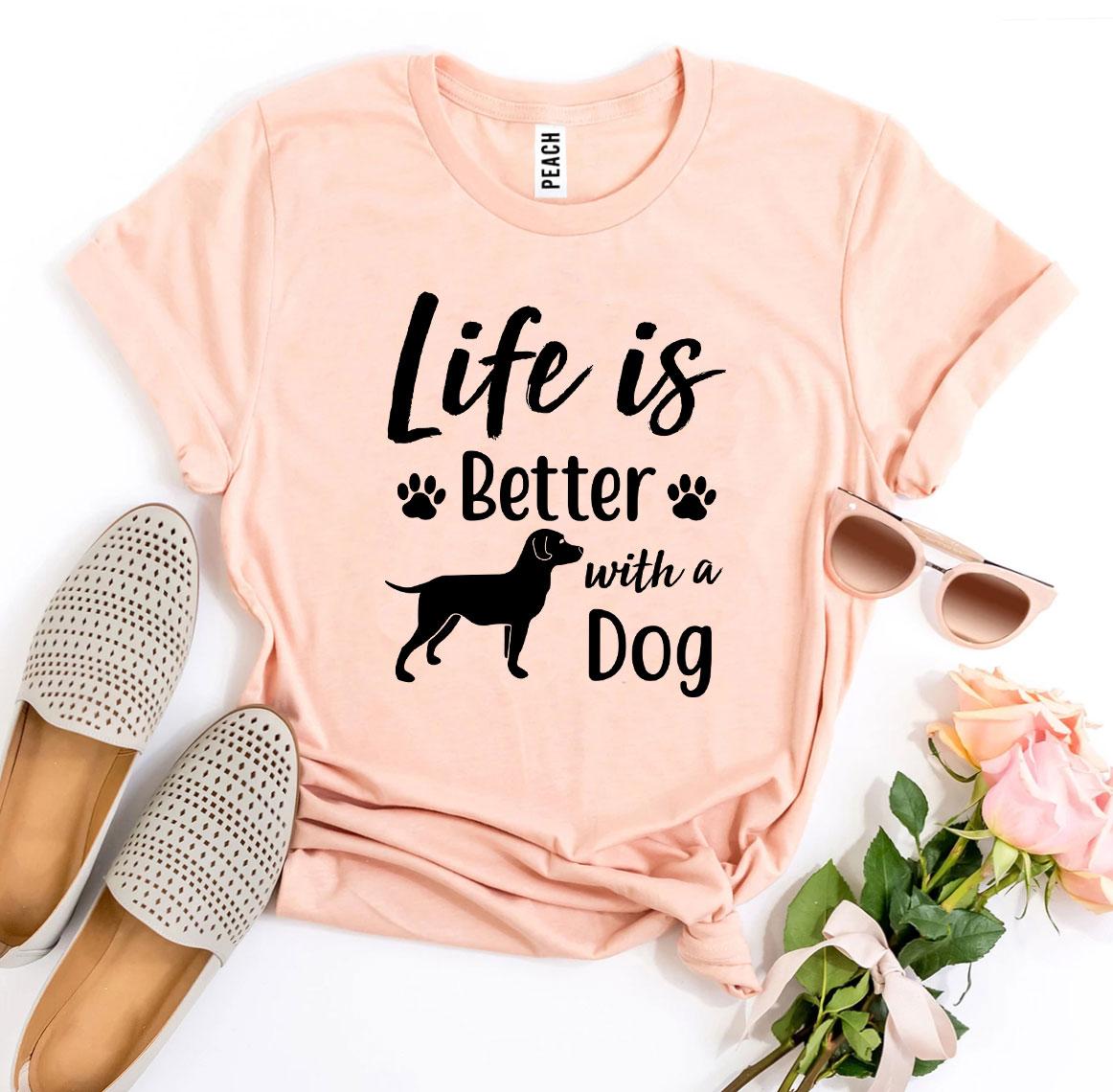 A stylish 'Life Is Better With a Dog' T-shirt made from premium ring spun cotton, showcasing a vibrant flex print design.