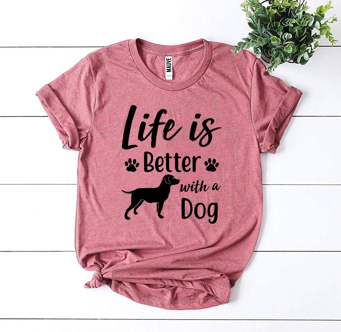 A stylish 'Life Is Better With a Dog' T-shirt made from premium ring spun cotton, showcasing a vibrant flex print design.