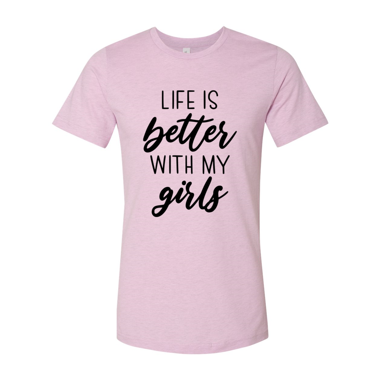 Unisex T-shirt featuring the phrase 'Life Is Better With My Girls' in vibrant colors, made from soft ring spun cotton.