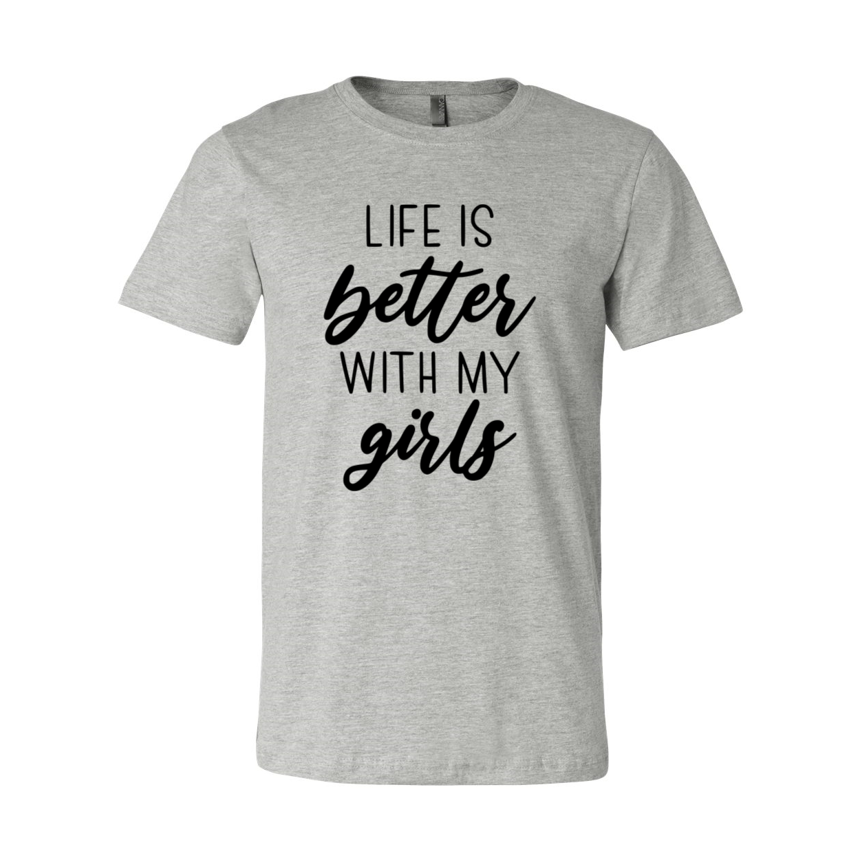 Unisex T-shirt featuring the phrase 'Life Is Better With My Girls' in vibrant colors, made from soft ring spun cotton.