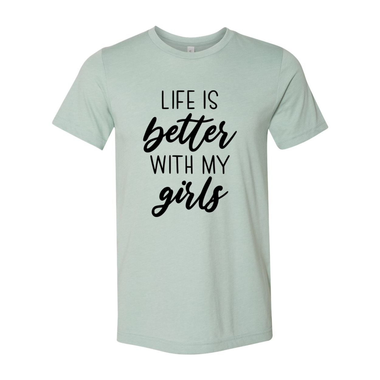 Unisex T-shirt featuring the phrase 'Life Is Better With My Girls' in vibrant colors, made from soft ring spun cotton.