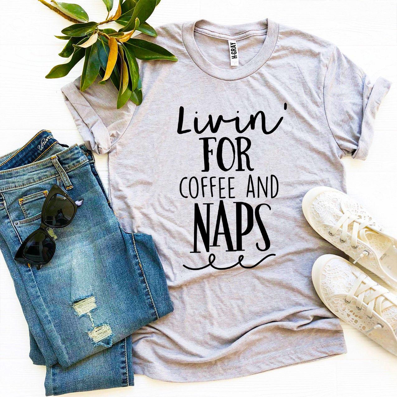 Livin For Coffee And Naps T-shirt in soft ring spun cotton with vibrant print, showcasing its comfortable fit and stylish design.