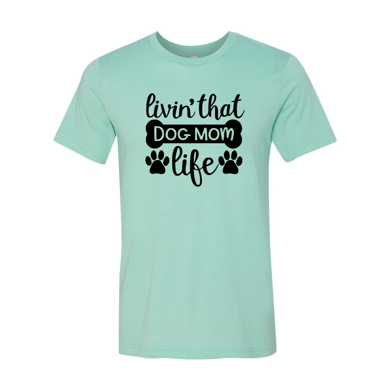 A stylish unisex T-shirt featuring the phrase 'Livin That Dog Mom Life', made from soft ring spun cotton, available in multiple colors.