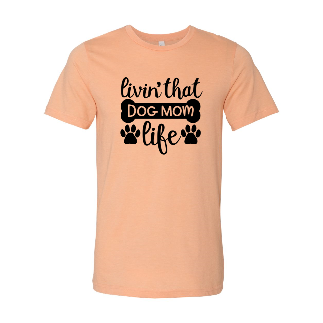 A stylish unisex T-shirt featuring the phrase 'Livin That Dog Mom Life', made from soft ring spun cotton, available in multiple colors.