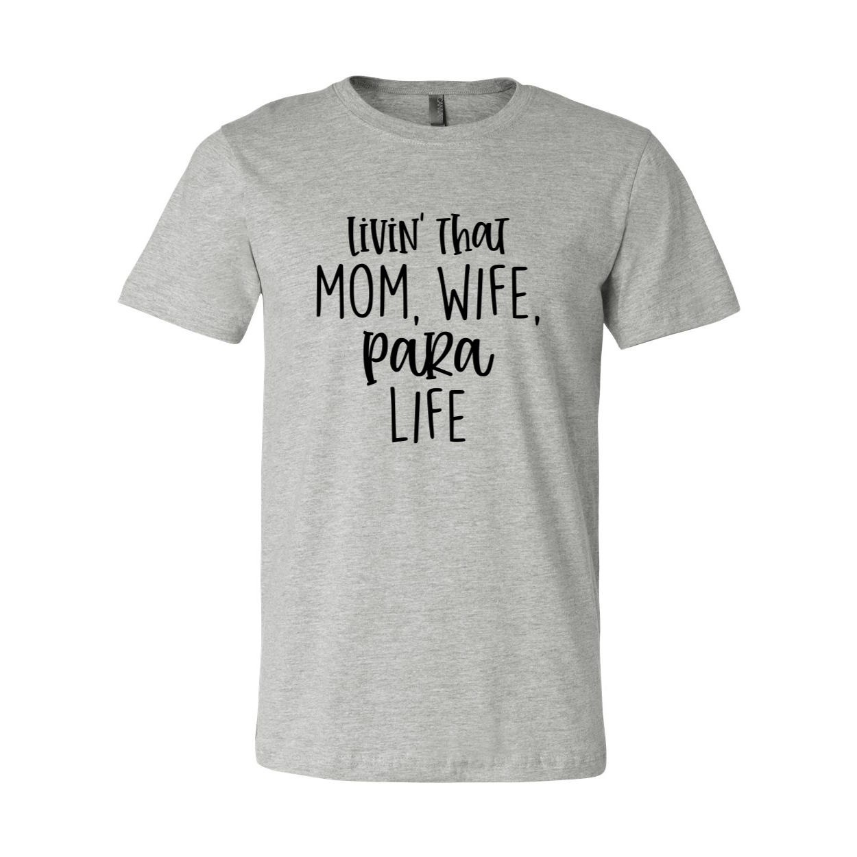 Unisex Livin That Mom, Wife, Para Life Shirt in various colors, showcasing its soft fabric and stylish design.