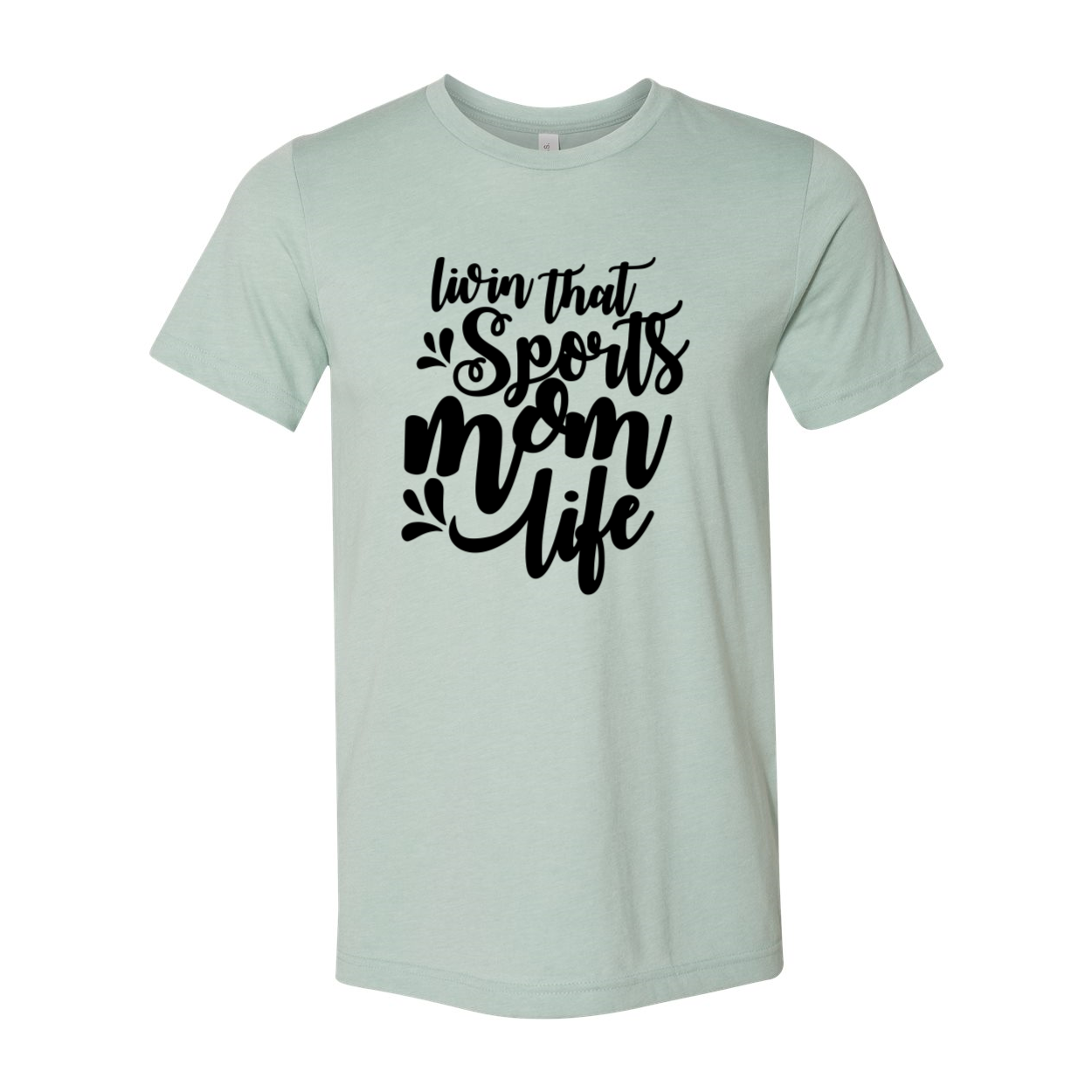 A stylish unisex T-shirt in various colors, featuring the phrase 'Livin That Sports Mom Life' designed for comfort and casual wear.