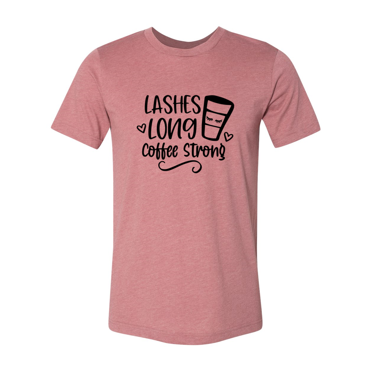 Unisex Long Lashes Coffee Strong Shirt in various colors, showcasing its soft fabric and stylish design.