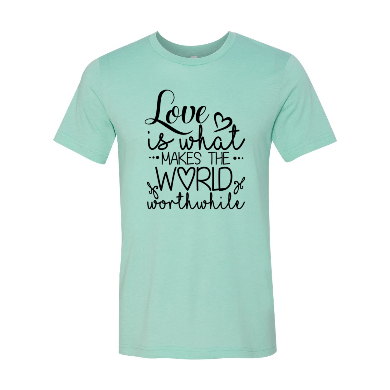 Unisex Love Is What Makes The World Shirt in various colors, showcasing its comfortable fit and high-quality print.