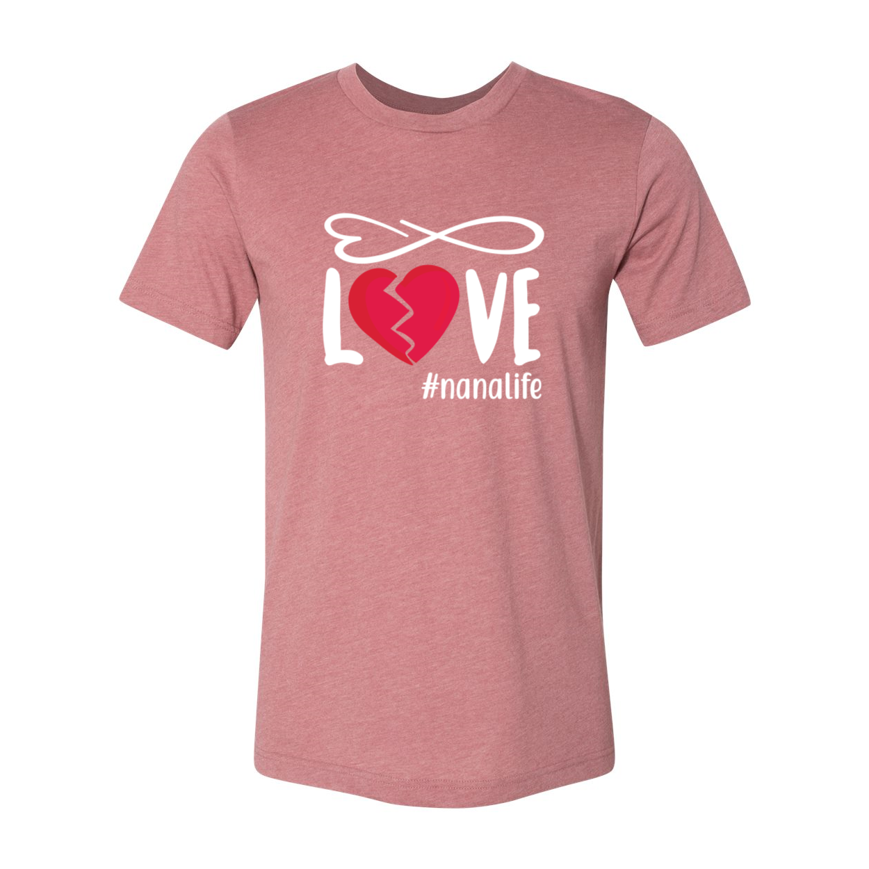 Love #Nanalife Shirt in various colors, showcasing its unisex design and soft fabric.