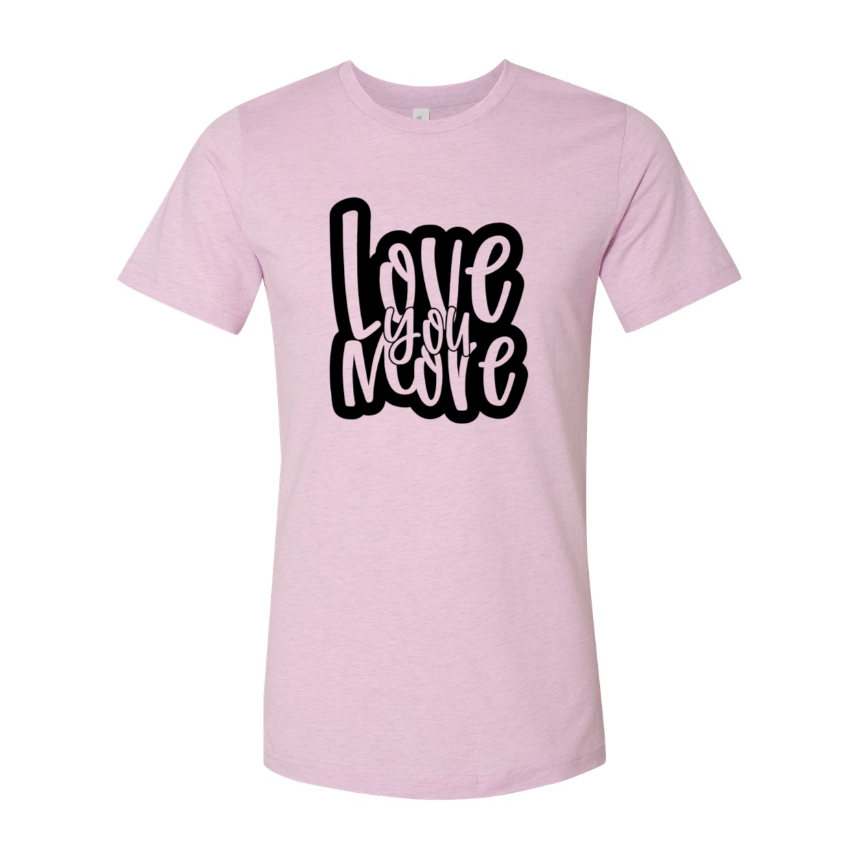 Love You More Shirt in various colors, showcasing its unisex design and comfortable fit.