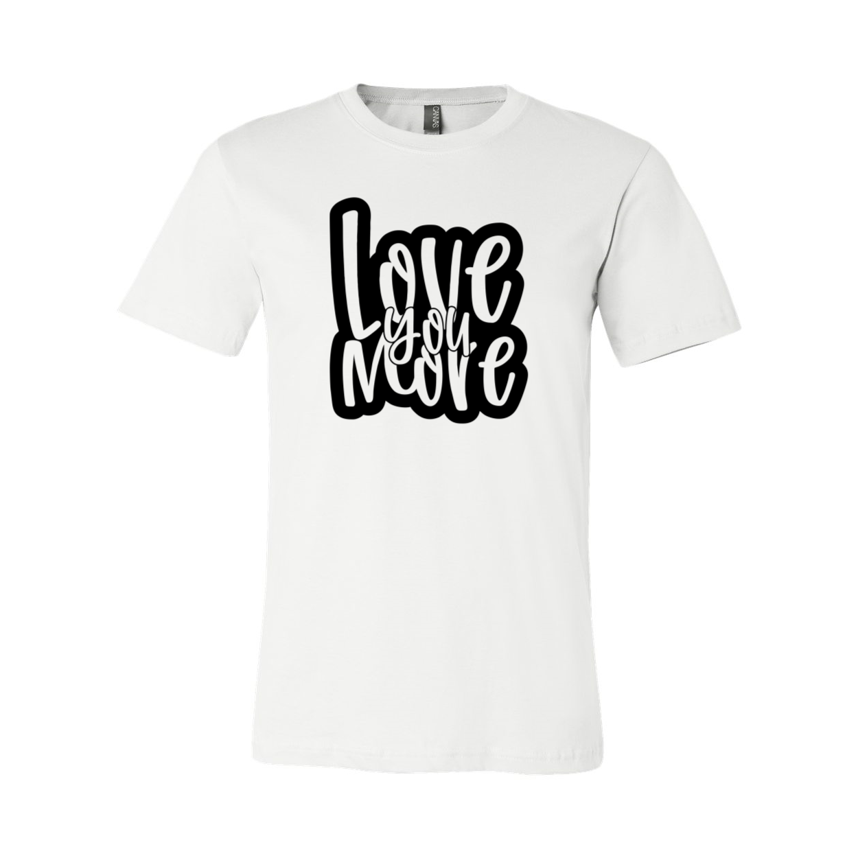 Love You More Shirt in various colors, showcasing its unisex design and comfortable fit.