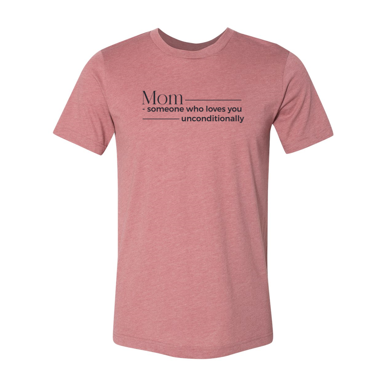 Mom Someone Who Loves Unconditionally Shirt in various colors, showcasing its soft fabric and stylish design.