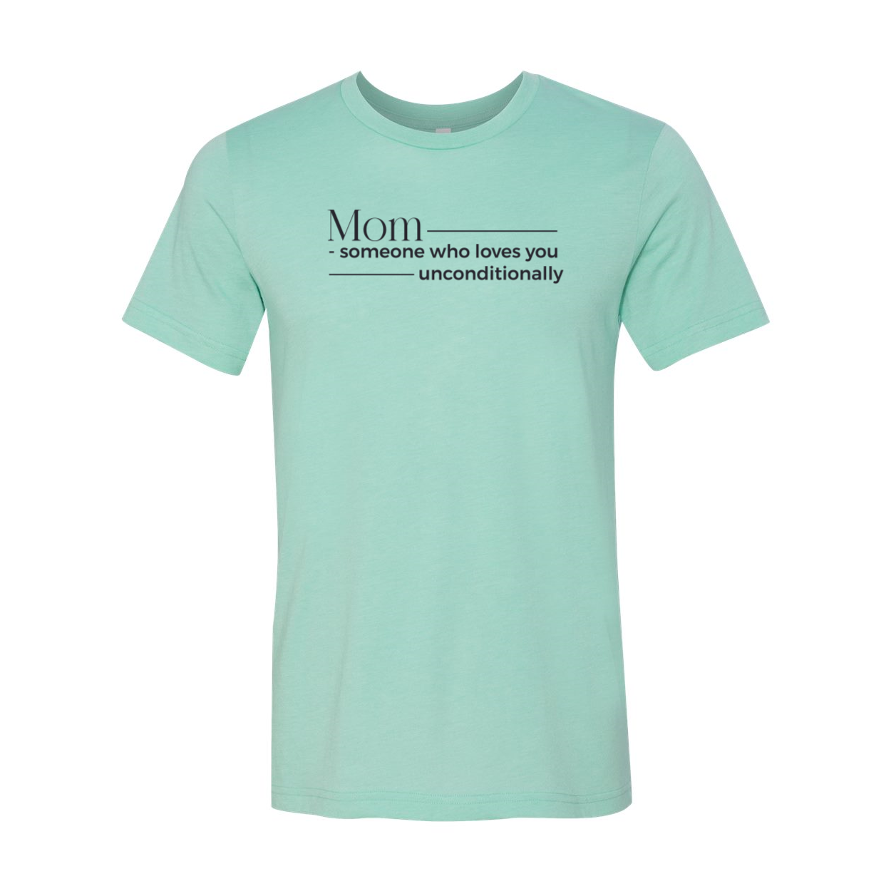 Mom Someone Who Loves Unconditionally Shirt in various colors, showcasing its soft fabric and stylish design.