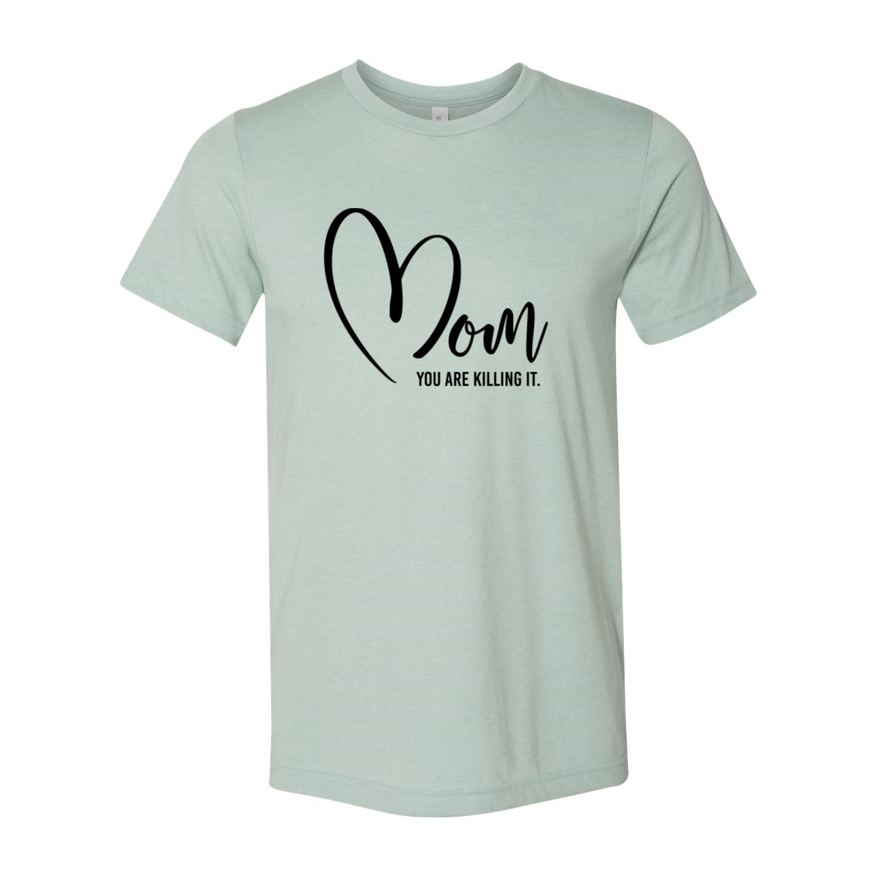 A stylish unisex T-shirt featuring the phrase 'Mom You Are Killing It' in vibrant print, made from soft ring spun cotton.