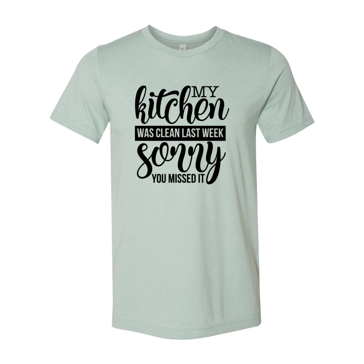 Unisex T-shirt featuring the phrase 'My Kitchen Was Clean Last Week Sorry' in a stylish design, made from soft ring spun cotton.