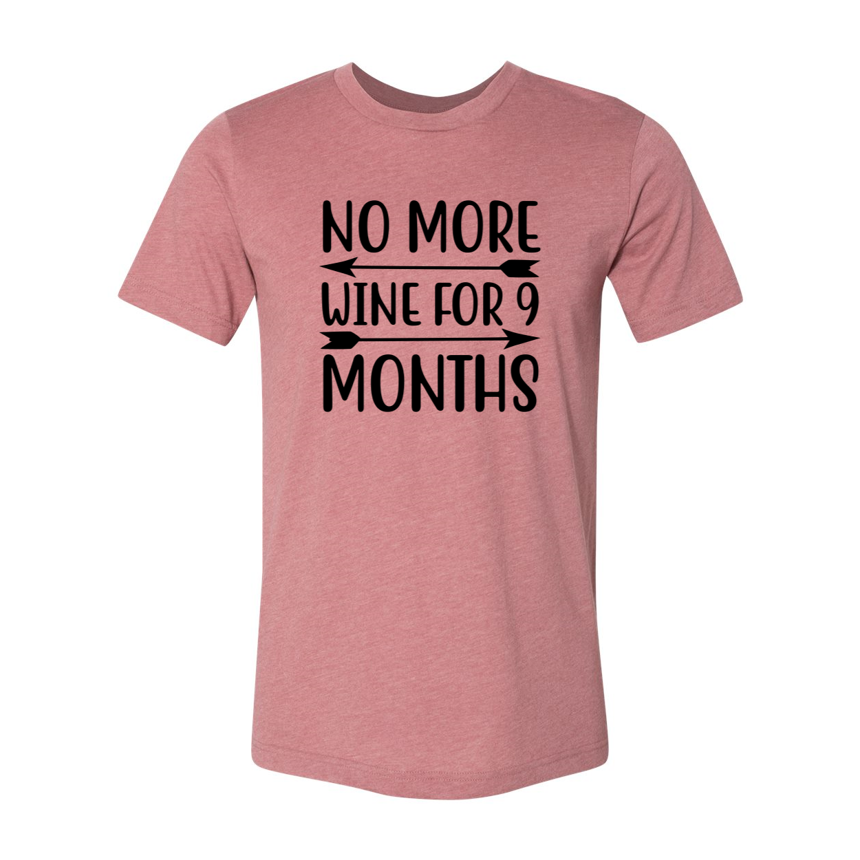 A comfortable unisex T-shirt with the phrase 'No More Wine For 9 Months' printed on it, available in various colors.