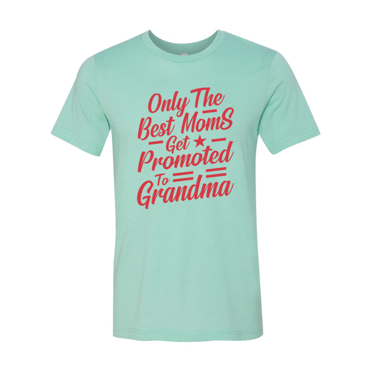 Unisex T-shirt featuring the phrase 'Only The Best Moms Get Promoted To Grandma' in vibrant print, made from soft ring spun cotton.