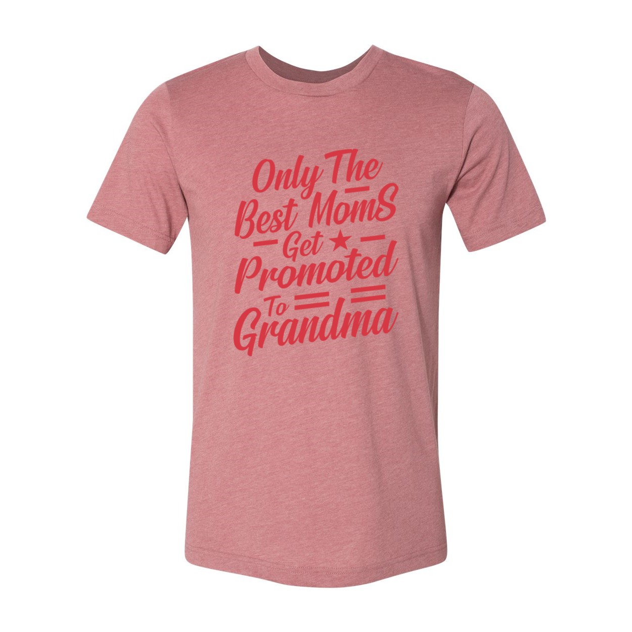 Unisex T-shirt featuring the phrase 'Only The Best Moms Get Promoted To Grandma' in vibrant print, made from soft ring spun cotton.