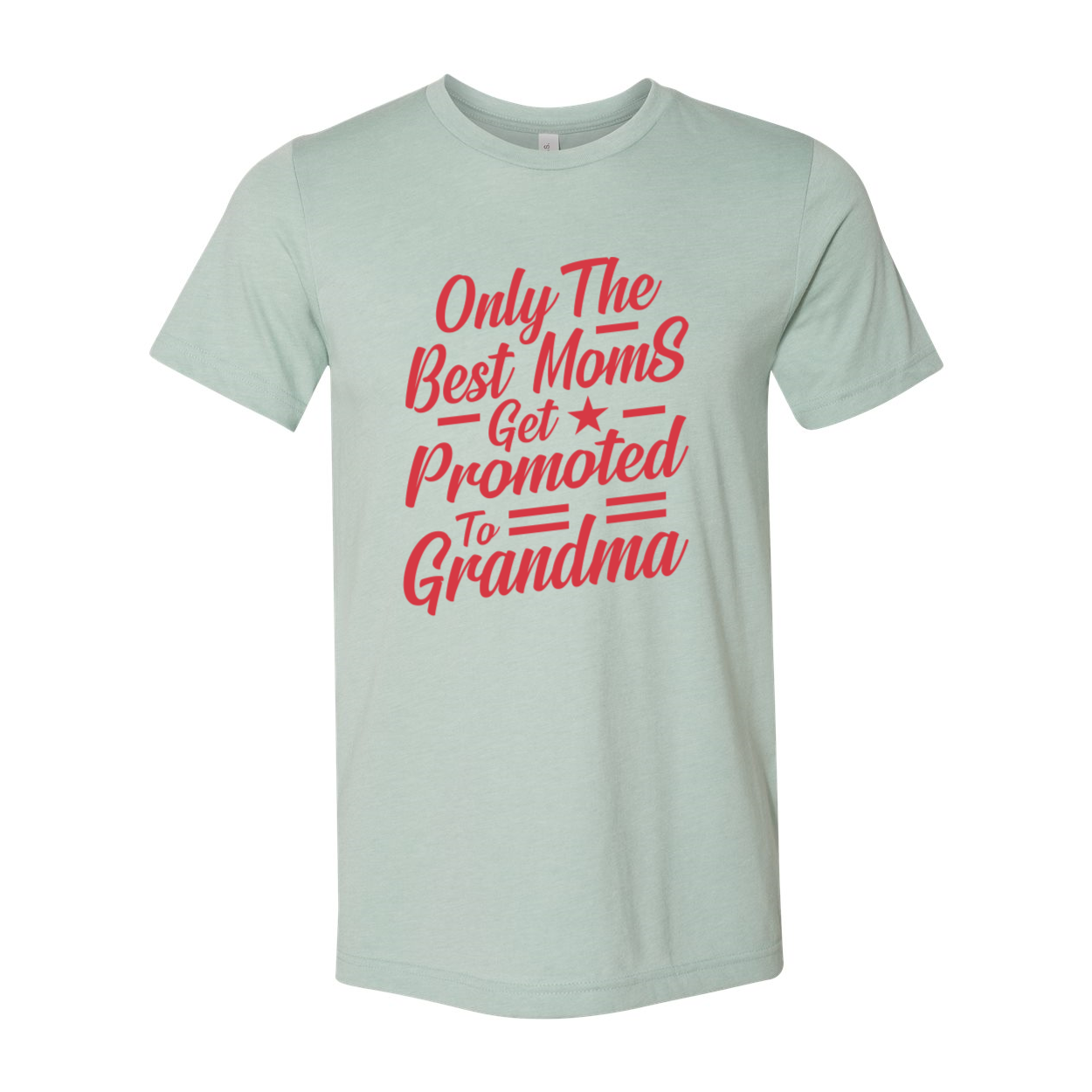 Unisex T-shirt featuring the phrase 'Only The Best Moms Get Promoted To Grandma' in vibrant print, made from soft ring spun cotton.